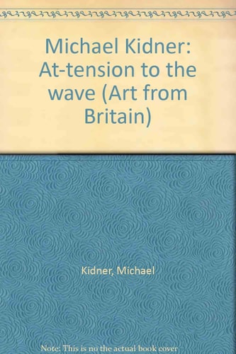 Michael Kidner: At-tension to the wave (Art from Britain)