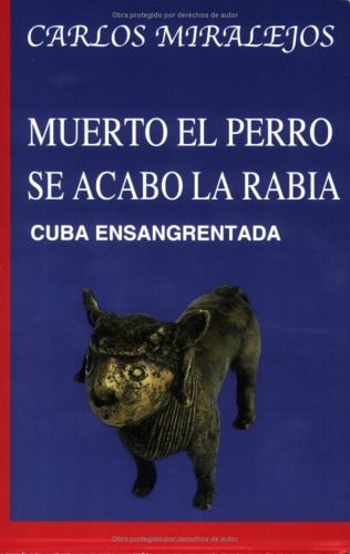Muerto el perro se acabo la rabia (Spanish Edition)