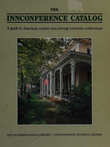 The InnConference Catalog A Guide to American Country Inns Serving Corporate Conferences