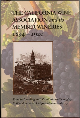 The California Wine Association and Its Member Wineries, 1894-1920