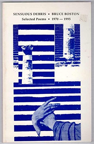 Sensuous Debris: Selected Poems, 1970-1995