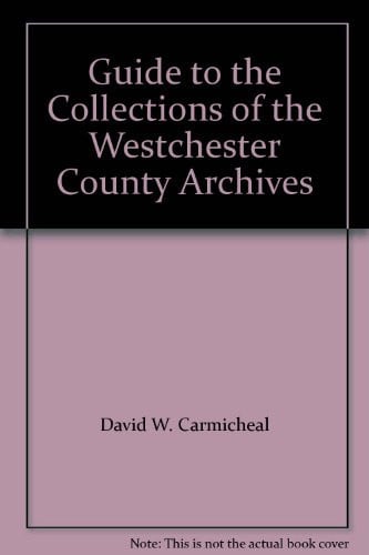 Guide to the Collections of the Westchester County Archives