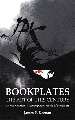 Bookplates - The Art of This Century: An Introduction to Contemporary Marks of Ownership