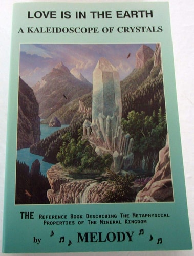 A Kaleidoscope of Crystals The Reference Book Describing the Metaphysical Properties of the Mineral Kingdom