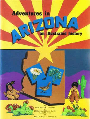 Adventures in Arizona An Illustrated History