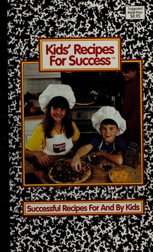 Kids' Recipes for Success A Cookbook by and for Kids