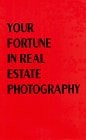 Your Fortune in Real Estate Photography
