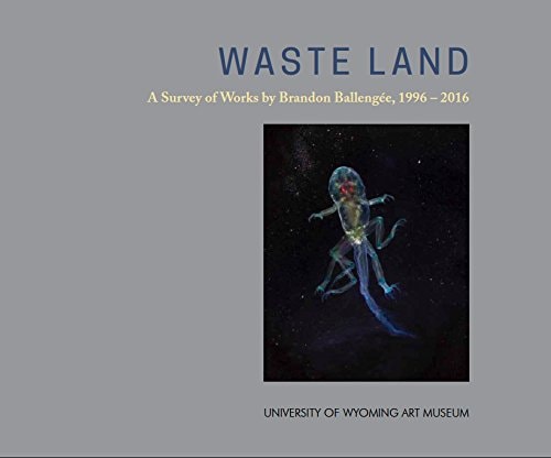 Waste Land: A Survey of Works by Brandon Ballengée, 1996 - 2016