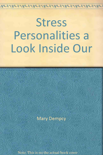 Stress Personalities A Look Inside Our Selves