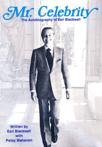 Mr. Celebrity The Autobiography of Earl Blackwell