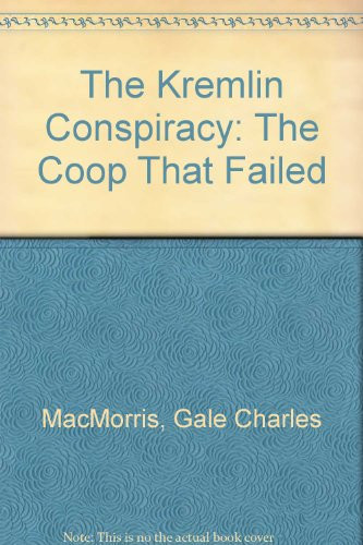 The Kremlin Conspiracy The Coup that Failed