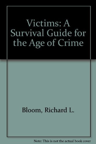 Victims A Survival Guide for the Age of Crime