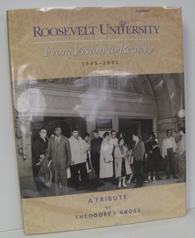 Roosevelt University From Vision to Reality 1945-2002