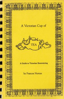 A Victorian Cup of Tea A Guide to Victorian Entertaining