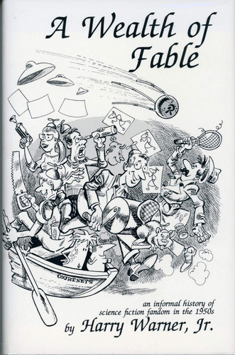 A Wealth of Fable An Informal History of Science Fiction Fandom in the 1950s
