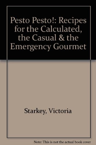 Pesto Pesto! Recipes for the Calculated, the Casual, and the Emergency Gourmet from Victoria's Bella Cucina : a Love Affair with Taste