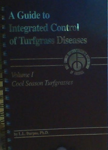 A Guide to Integrated Control of Turfgrass Diseases, Vol. 1: Cool Season Turfgrasses