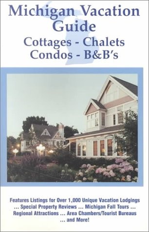 Michigan Vacation Guide - Cottages, Chalets, Condos, B&B's