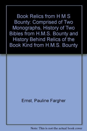 Book Relics from H.M.S. Bounty Comprised of Two Monographs, History of Two Bibles from H.M.S. Bounty and History Behind "Relics of the Book Kind" from H.M.S. Bounty
