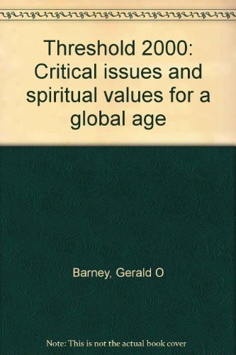 Threshold 2000 Critical Issues and Spiritual Values for a Global Age