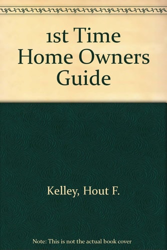 1st Time Home Buyers Guide A Step by Step Guide to Home Ownership