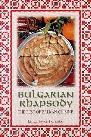 Mother Linda's Bulgarian Rhapsody The Best of Balkan Cuisine