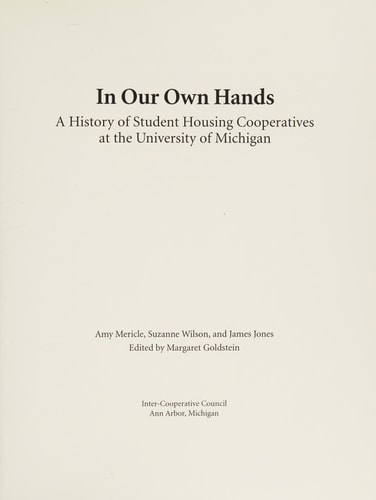 In Our Own Hands: The History of Student Housing Cooperatives at the University of Michigan