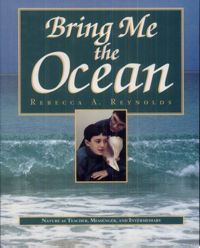 Bring Me the Ocean Nature as Teacher, Messenger, and Intermediary
