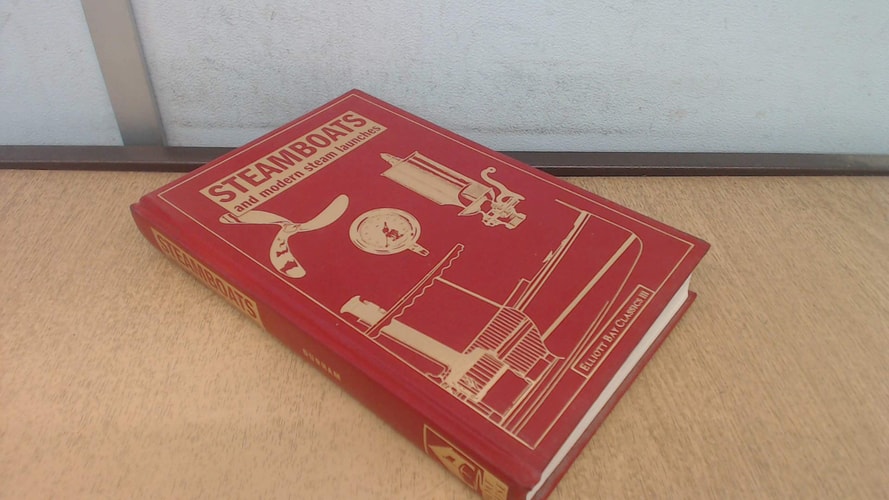 Steamboats and Modern Steam Launches: Reproduction of a Magazine Published 1961-1963