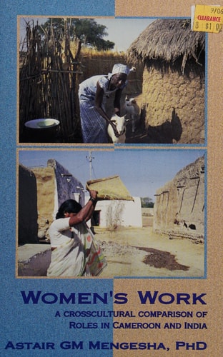 Women's Work A Cross-cultural Comparison of Roles in Cameroon and India