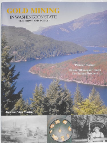 Gold Mining in Washington State Yesterday and Today : Pioneer Stories, Hiram "Okanogan" Smith, the Ballard Brothers