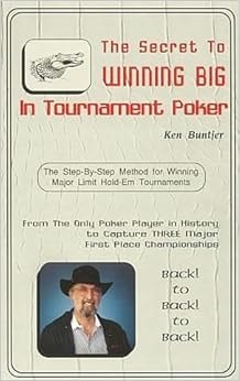 The Secret to Winning Big in Tournament Poker Limit Hold-em, the Step-by-step Method