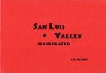 The San Luis Valley: With Illustrations of Its Public Buildings, Summer Resorts, and Some of Its Residences, Business Blocks, Manufactories