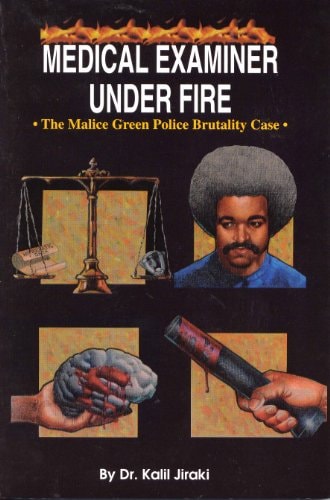 Medical Examiner Under Fire The Malice Green Police Brutality Trial