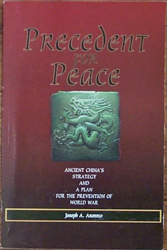 Precedent for Peace Ancient China's Strategy and a Plan for the Prevention of World War