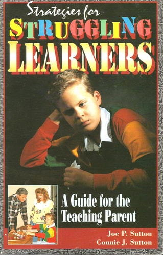 Strategies for Struggling Learners A Guide for the Teaching Parent