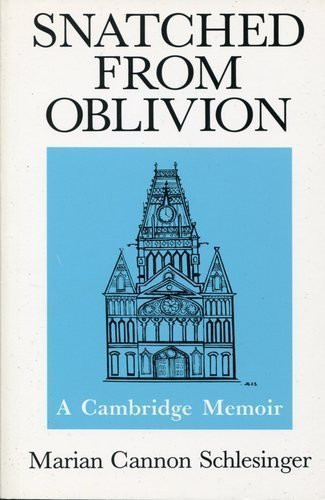 Snatched from Oblivion A Cambridge Memoir