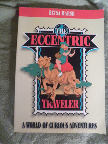 The Eccentric Traveler A World of Curious Adventures