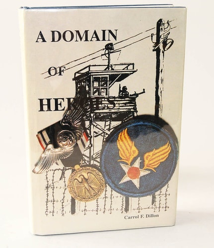 A domain of heroes: An airman's life behind barbed wire in Germany in World War II
