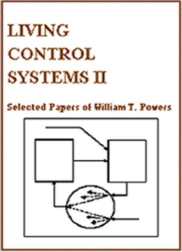 Living Control Systems II Selected Papers of William T. Powers