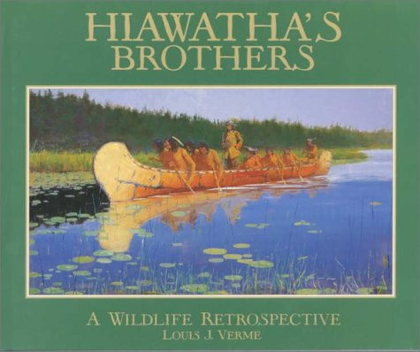 Hiawatha's Brothers A Wildlife Retrospective