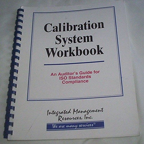 Calibration System Workbook An Auditor's Guide for ISO Standards Compliance