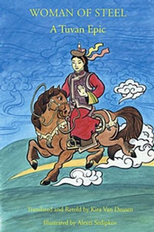 Woman of Steel A Tuvan Epic