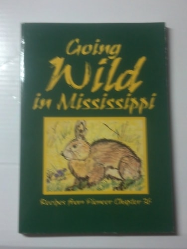 Going Wild in Mississippi Recipes from Pioneer Chapter 36