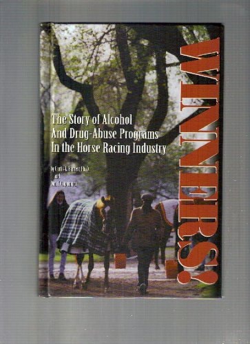 Winners! The Story of Alcohol and Drug-abuse Programs in the Horse Racing Industry
