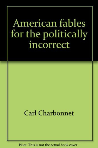 American Fables for the Politically Incorrect