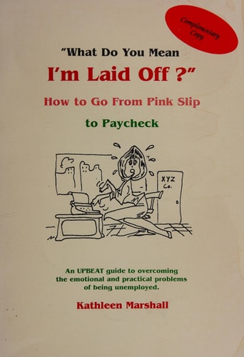 What Do You Mean, I'm Laid Off? How to Go from Pink Slip to Pay Check