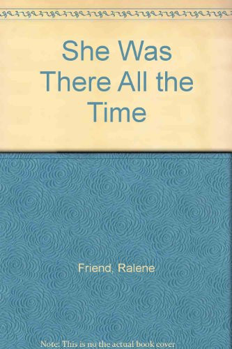 She Was There All the Time A Woman's Journey of Self-Discovery