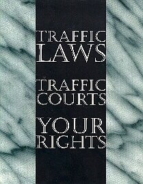 Traffic Laws, Traffic Courts, Your Rights A Revolution with Pen and Paper