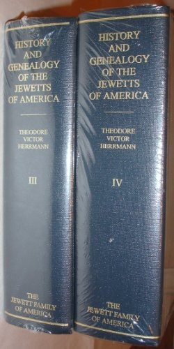 History and genealogy of the Jewetts of America: A record of Edward Jewett, of Bradford, West Riding of Yorkshire, England, and of his two emigrant ... settlers of Rowley, Massachusetts, in 1639